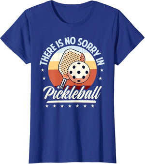 There is No Sorry in Pickleball Quote - Funny Saying