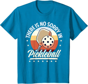 There is No Sorry in Pickleball Quote - Funny Saying