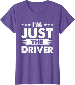 Driver Profession I'm Just The Driver