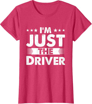 Driver Profession I'm Just The Driver