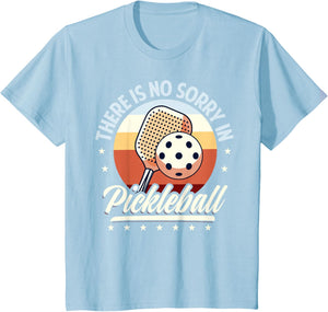 There is No Sorry in Pickleball Quote - Funny Saying