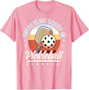 There is No Sorry in Pickleball Quote - Funny Saying