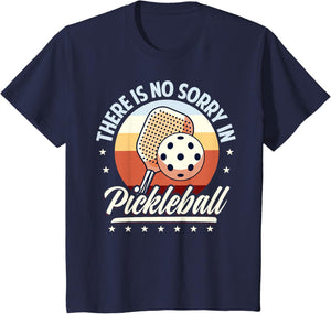 There is No Sorry in Pickleball Quote - Funny Saying