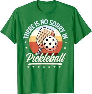 There is No Sorry in Pickleball Quote - Funny Saying