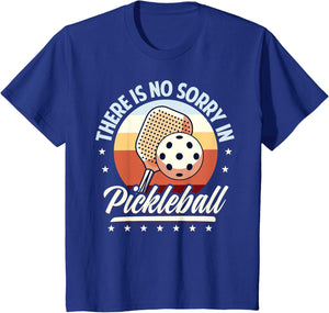 There is No Sorry in Pickleball Quote - Funny Saying