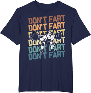 Funny Wieghtlifting Apparel for Men Women Don't Fart Lifting Weights Weightlifting Gym Fitness Workout T-Shirt, Small, Black