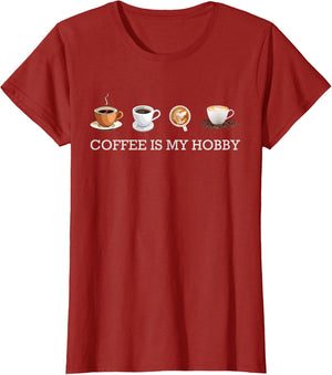 Coffee Is My Hobby Funny Gift Coffee Cups Lovers Hobbies tee