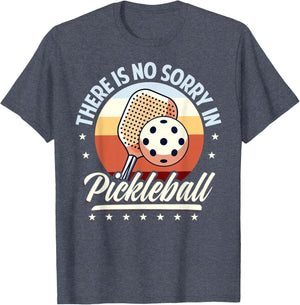 There is No Sorry in Pickleball Quote - Funny Saying