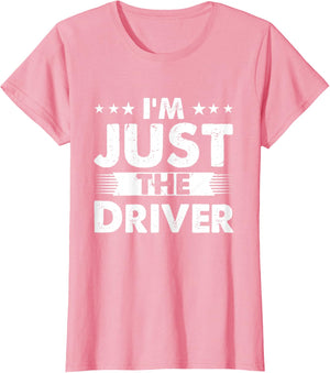 Driver Profession I'm Just The Driver