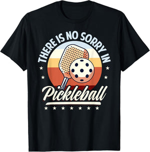 There is No Sorry in Pickleball Quote - Funny Saying