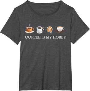 Coffee Is My Hobby Funny Gift Coffee Cups Lovers Hobbies tee