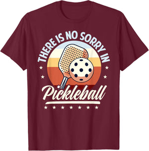 There is No Sorry in Pickleball Quote - Funny Saying
