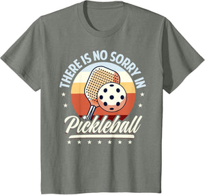 There is No Sorry in Pickleball Quote - Funny Saying