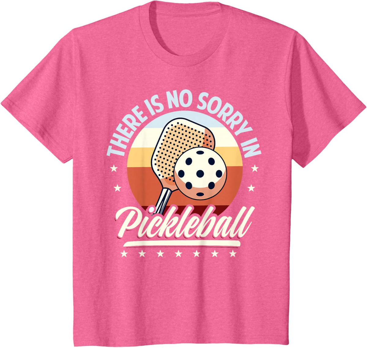 There is No Sorry in Pickleball Quote - Funny Saying