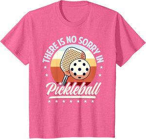 There is No Sorry in Pickleball Quote - Funny Saying