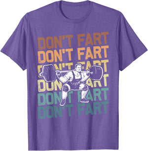Funny Wieghtlifting Apparel for Men Women Don't Fart Lifting Weights Weightlifting Gym Fitness Workout T-Shirt, Small, Black