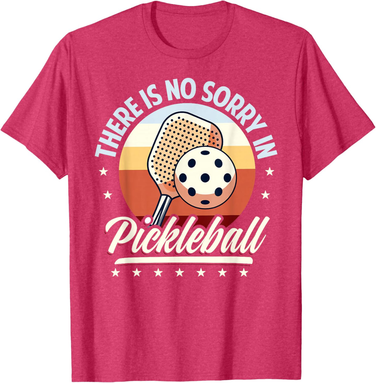 There is No Sorry in Pickleball Quote - Funny Saying