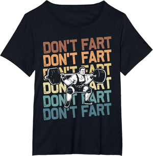 Funny Wieghtlifting Apparel for Men Women Don't Fart Lifting Weights Weightlifting Gym Fitness Workout T-Shirt, Small, Black