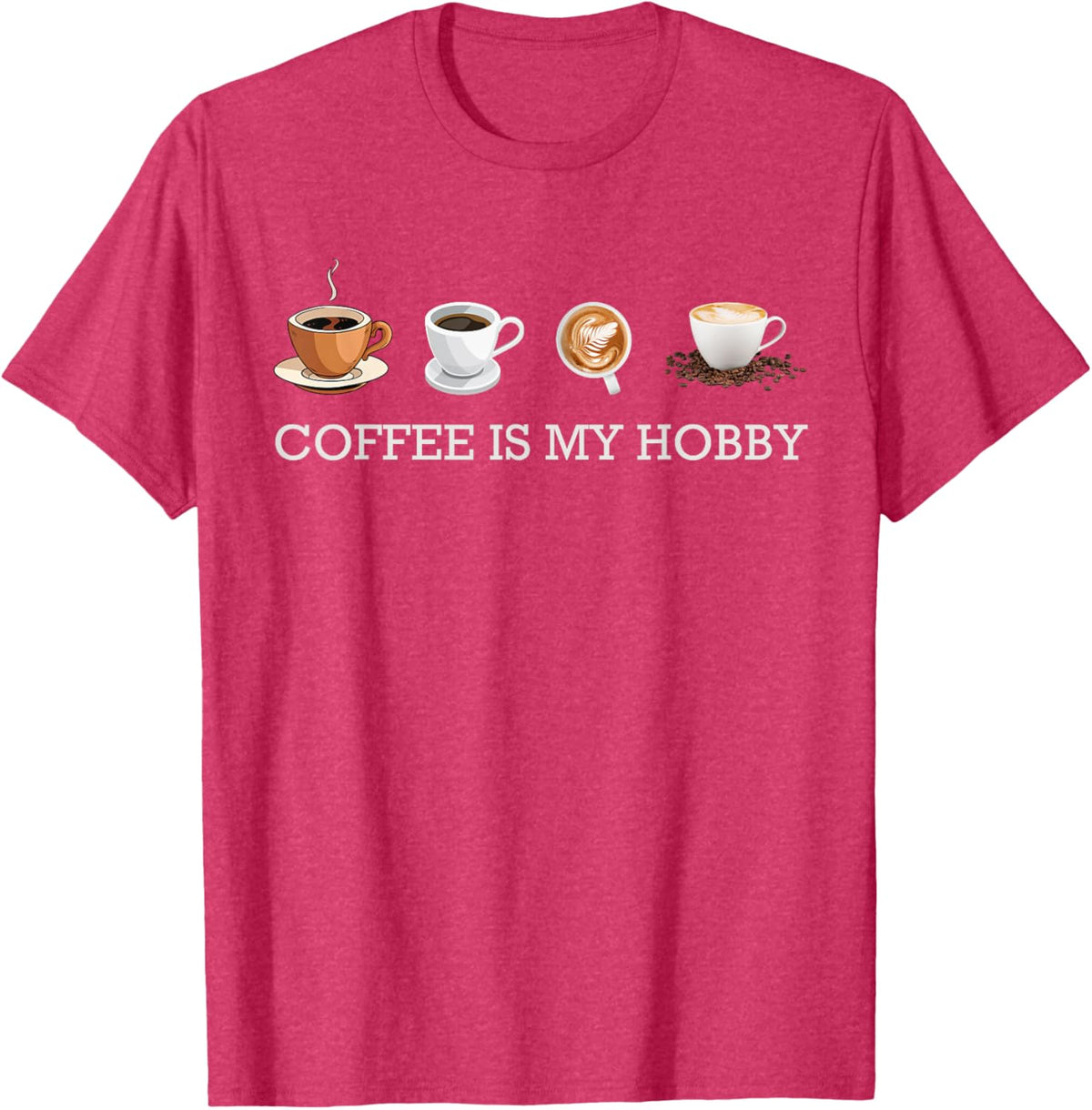 Coffee Is My Hobby Funny Gift Coffee Cups Lovers Hobbies tee