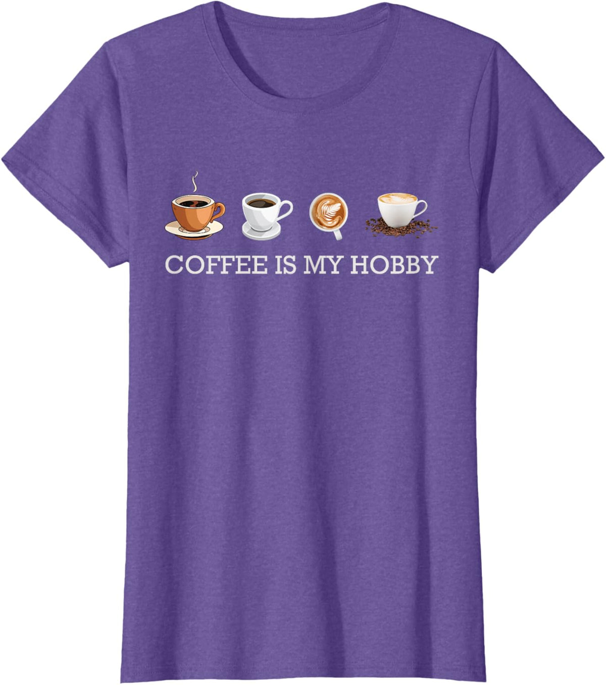 Coffee Is My Hobby Funny Gift Coffee Cups Lovers Hobbies tee