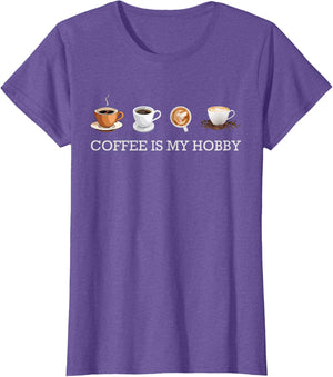 Coffee Is My Hobby Funny Gift Coffee Cups Lovers Hobbies tee
