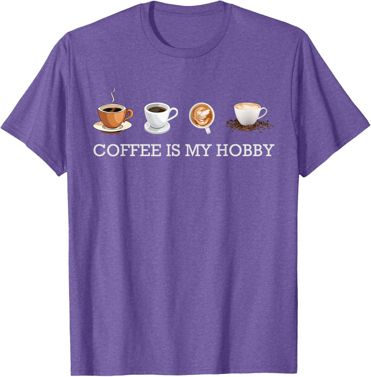 Coffee Is My Hobby Funny Gift Coffee Cups Lovers Hobbies tee