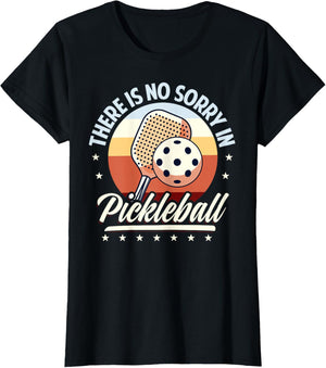 There is No Sorry in Pickleball Quote - Funny Saying