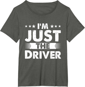 Driver Profession I'm Just The Driver