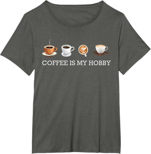 Coffee Is My Hobby Funny Gift Coffee Cups Lovers Hobbies tee