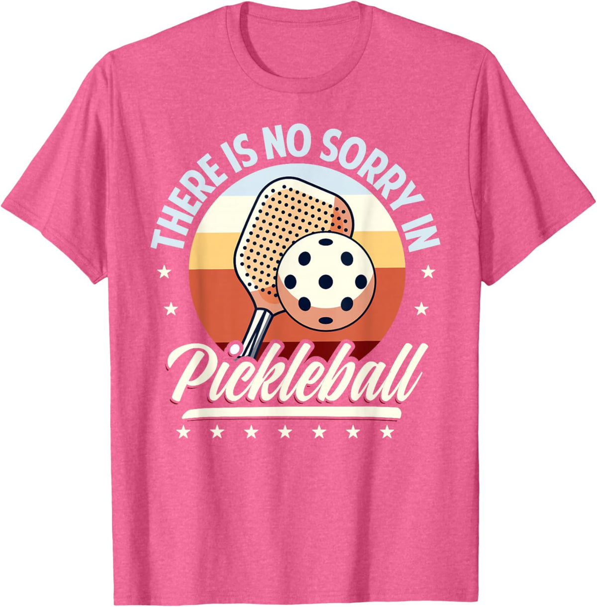 There is No Sorry in Pickleball Quote - Funny Saying