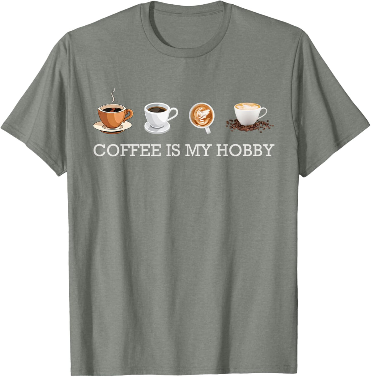 Coffee Is My Hobby Funny Gift Coffee Cups Lovers Hobbies tee
