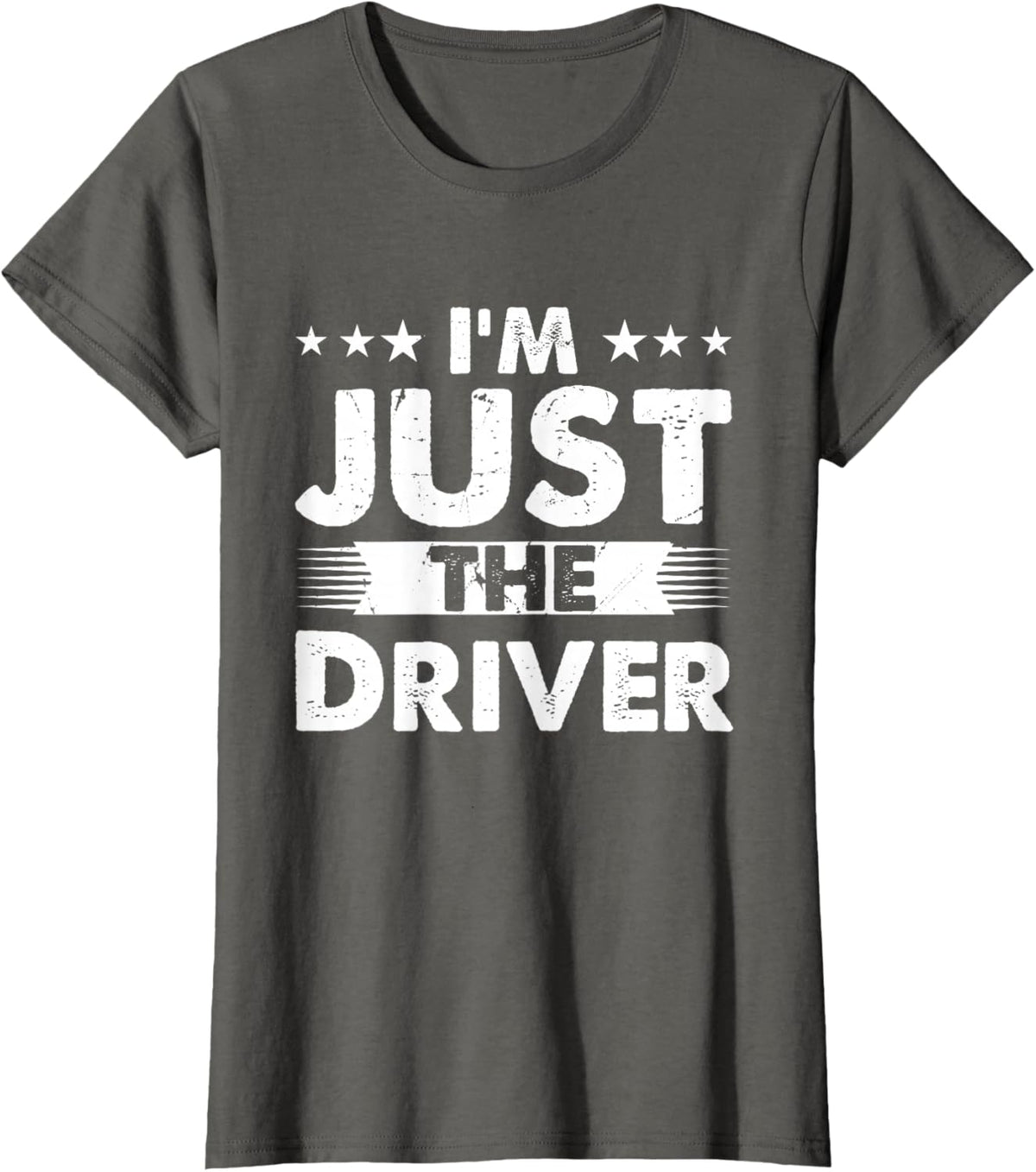 Driver Profession I'm Just The Driver
