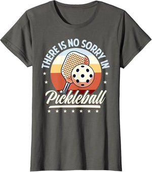 There is No Sorry in Pickleball Quote - Funny Saying