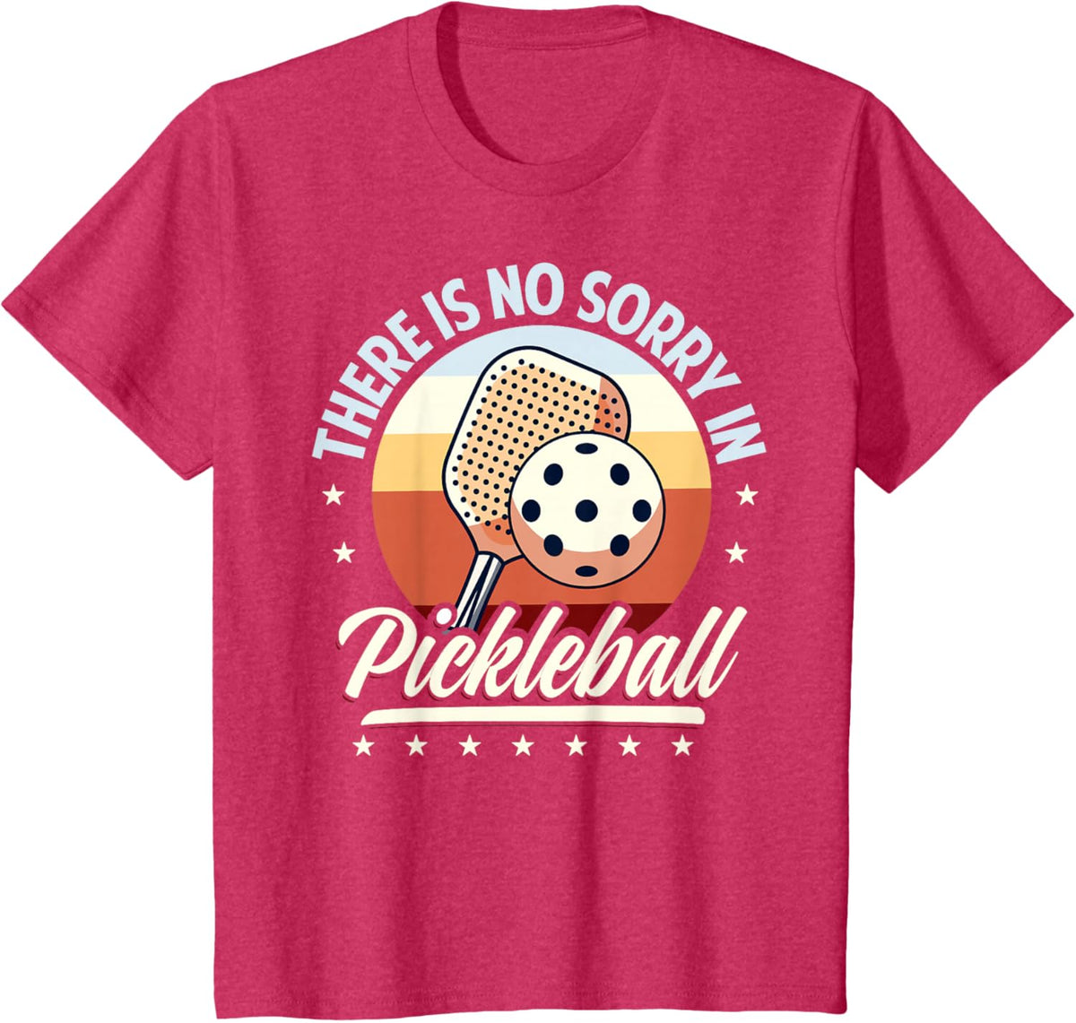 There is No Sorry in Pickleball Quote - Funny Saying