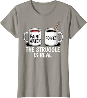 Art Artist Humor Struggle is Real Paint Water & Coffee Joke