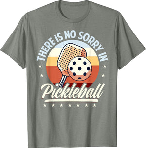 There is No Sorry in Pickleball Quote - Funny Saying