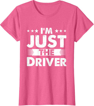 Driver Profession I'm Just The Driver