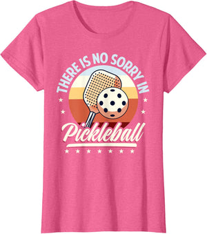 There is No Sorry in Pickleball Quote - Funny Saying