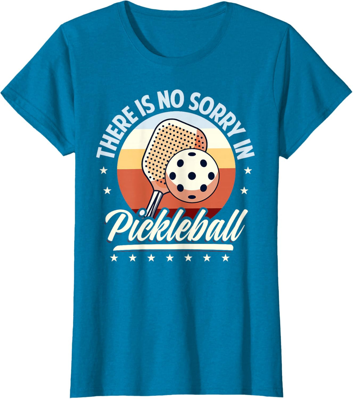 There is No Sorry in Pickleball Quote - Funny Saying