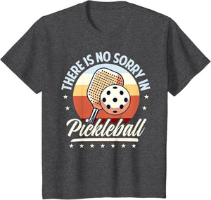 There is No Sorry in Pickleball Quote - Funny Saying