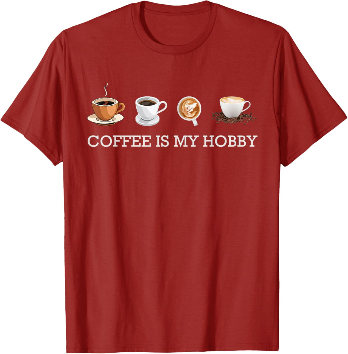 Coffee Is My Hobby Funny Gift Coffee Cups Lovers Hobbies tee