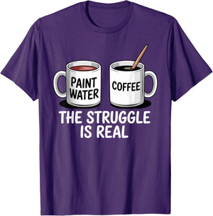 Art Artist Humor Struggle is Real Paint Water & Coffee Joke