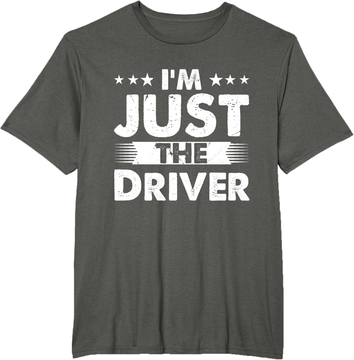 Driver Profession I'm Just The Driver