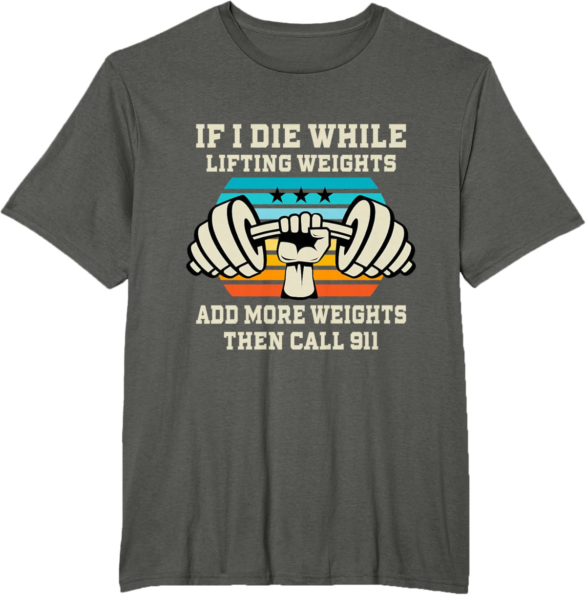 If I Die While Lifting Weights - Funny Workout &amp; Gym Gift T-Shirt Small