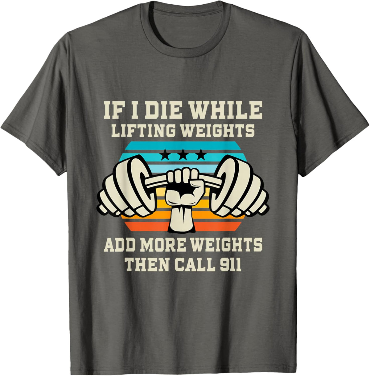 If I Die While Lifting Weights - Funny Workout &amp; Gym Gift T-Shirt Small