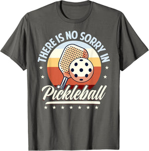 There is No Sorry in Pickleball Quote - Funny Saying