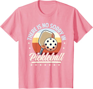 There is No Sorry in Pickleball Quote - Funny Saying