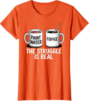 Art Artist Humor Struggle is Real Paint Water & Coffee Joke