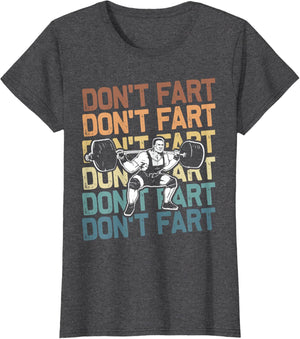 Funny Wieghtlifting Apparel for Men Women Don't Fart Lifting Weights Weightlifting Gym Fitness Workout T-Shirt, Small, Black