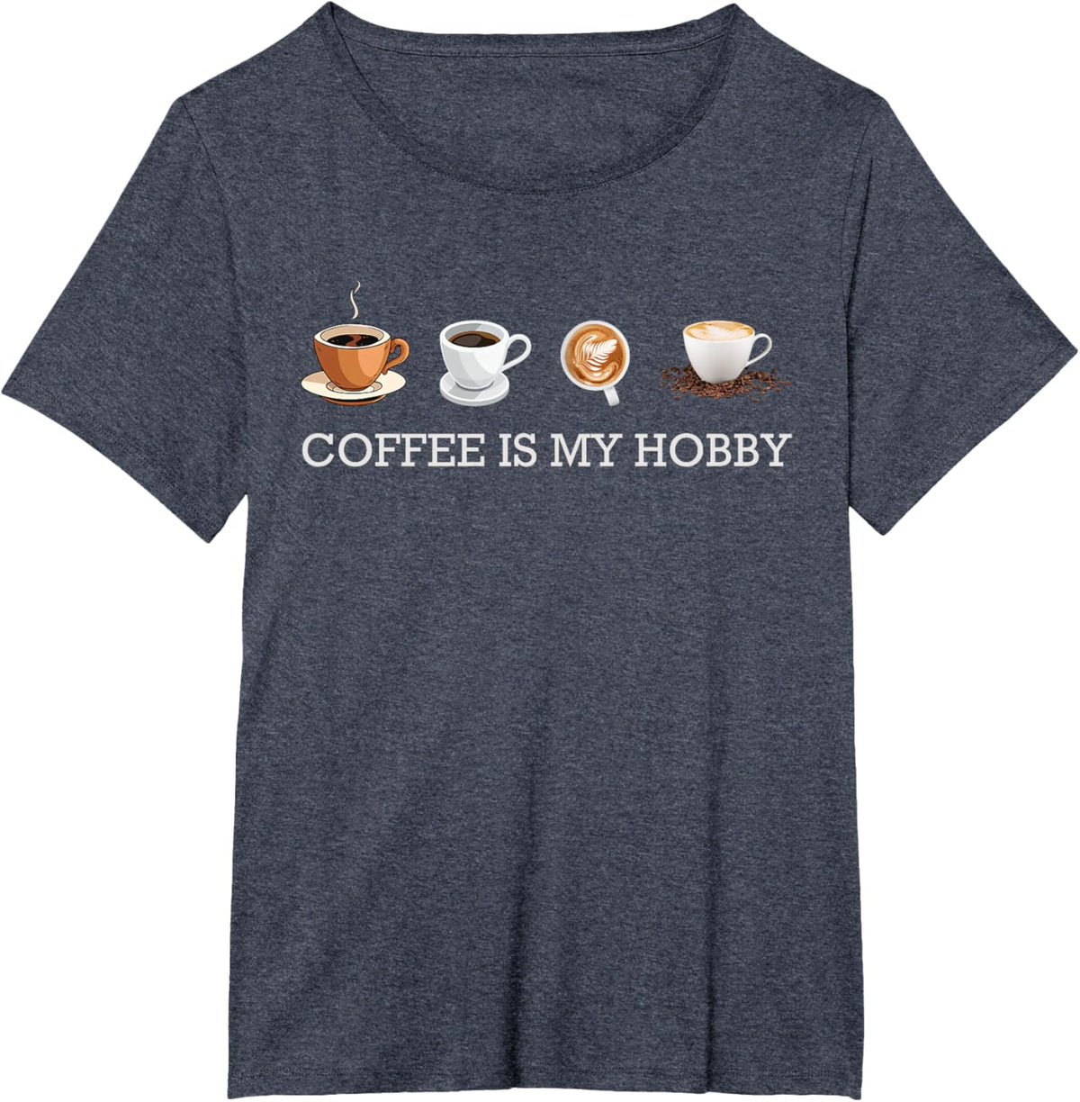 Coffee Is My Hobby Funny Gift Coffee Cups Lovers Hobbies tee